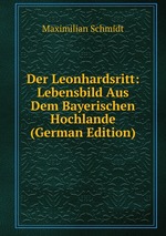 Der Leonhardsritt: Lebensbild Aus Dem Bayerischen Hochlande (German Edition)