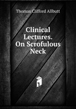 Clinical Lectures. On Scrofulous Neck