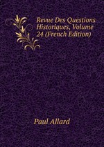 Revue Des Questions Historiques, Volume 24 (French Edition)