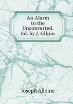 An Alarm to the Unconverted. Ed. by J. Gilpin