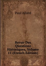 Revue Des Questions Historiques, Volume 11 (French Edition)