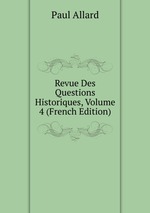 Revue Des Questions Historiques, Volume 4 (French Edition)