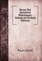 Revue Des Questions Historiques, Volume 64 (French Edition)