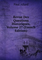 Revue Des Questions Historiques, Volume 27 (French Edition)