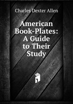 American Book-Plates: A Guide to Their Study