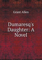 Dumaresq`s Daughter: A Novel