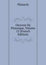 Oeuvres De Plutarque, Volume 15 (French Edition)