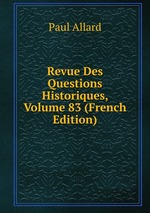 Revue Des Questions Historiques, Volume 83 (French Edition)