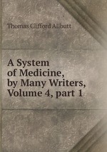 A System of Medicine, by Many Writers, Volume 4, part 1