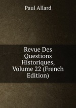 Revue Des Questions Historiques, Volume 22 (French Edition)