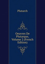 Oeuvres De Plutarque, Volume 2 (French Edition)