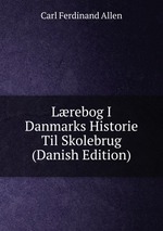 Lrebog I Danmarks Historie Til Skolebrug (Danish Edition)