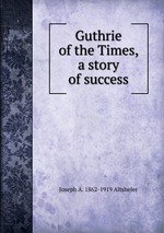 Guthrie of the Times, a story of success