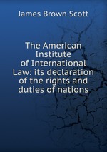 The American Institute of International Law: its declaration of the rights and duties of nations