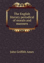 The English literary periodical of morals and manners