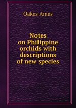 Notes on Philippine orchids with descriptions of new species