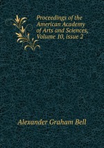 Proceedings of the American Academy of Arts and Sciences, Volume 10, issue 2