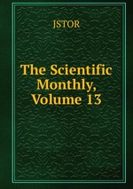 The Scientific Monthly, Volume 13