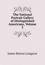 The National Portrait Gallery of Distinguished Americans, Volume 3