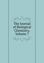 The Journal of Biological Chemistry, Volume 7