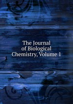 The Journal of Biological Chemistry, Volume 1