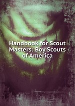 Handbook for Scout Masters: Boy Scouts of America