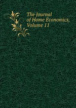 The Journal of Home Economics, Volume 11