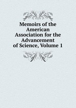 Memoirs of the American Association for the Advancement of Science, Volume 1