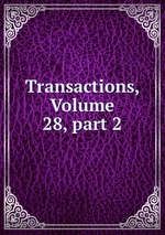 Transactions, Volume 28, part 2