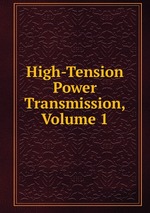 High-Tension Power Transmission, Volume 1