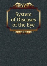 System of Diseases of the Eye