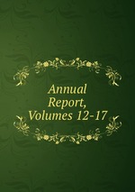 Annual Report, Volumes 12-17
