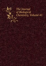 The Journal of Biological Chemistry, Volume 41