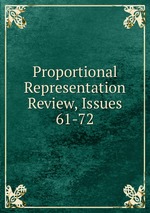 Proportional Representation Review, Issues 61-72