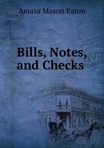 Bills, Notes, and Checks