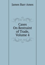 Cases On Restraint of Trade, Volume 4
