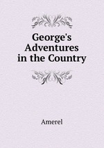 George`s Adventures in the Country