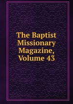The Baptist Missionary Magazine, Volume 43
