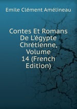 Contes Et Romans De L`gypte Chrtienne, Volume 14 (French Edition)