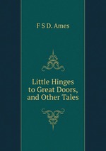 Little Hinges to Great Doors, and Other Tales