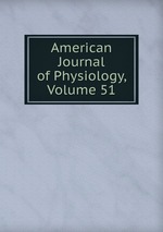 American Journal of Physiology, Volume 51
