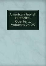 American Jewish Historical Quarterly, Volumes 24-25