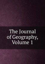 The Journal of Geography, Volume 1