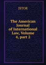 The American Journal of International Law, Volume 4, part 2
