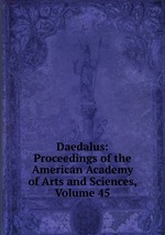 Daedalus: Proceedings of the American Academy of Arts and Sciences, Volume 45