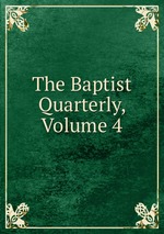 The Baptist Quarterly, Volume 4