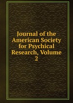 Journal of the American Society for Psychical Research, Volume 2