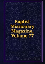 Baptist Missionary Magazine, Volume 77