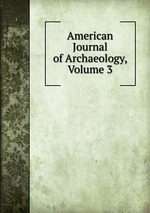 American Journal of Archaeology, Volume 3