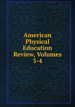 American Physical Education Review, Volumes 3-4